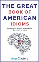 The Great Book of American Idioms Book Cover - Best Vocabulary Books for Writers